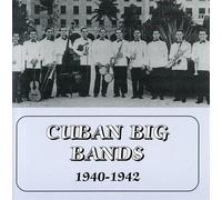 Cuban Big Bands - 1940-42