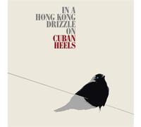Cuban Heels In A Hong Kong Drizzle On Cuban Heels (Vinyl LP)