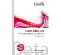 Cuban Literature: Gertrudis Gomez de Avellaneda, Cirilo Villaverde, José Martí, Nicolás Guillén, Dulce María Loynaz, José Lezama Lima