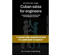 Cuban Salsa for Engineers: A technical guide with movement maps and choreographic score sheets: 3