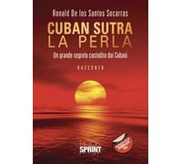 Cuban sutra. La perla. Un grande segreto custodito dai cubani