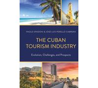Cuban Tourism Industry, The: Evolution, Challenges, and Prospects