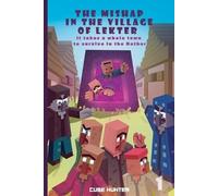 Cube Hunter The Mishap in the Village of Lekter Book 1 (Tascabile)