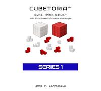CUBETORIA™: Build. Think. Solve.™
