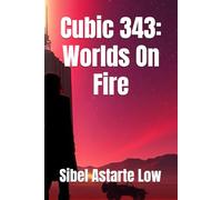 Cubic 343: Worlds On Fire