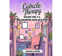 Cubicle Therapy: Escape The 9-to-5, One Coloring Page At A Time.