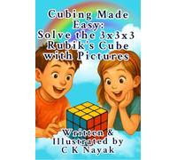 Cubing Made Easy: Solve the 3x3x3 Rubik's Cube with Pictures