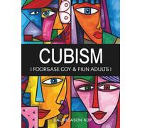 Cubism Coloring Book for Adults: Abstract Faces & Geometric Art: Abstract Coloring Book Featuring Cubism Portraits, Cubist Art, Geometric Coloring ... Coloring for Adults with Cubist Faces