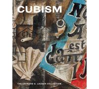 Cubism: The Leonard A. Lauder Collection