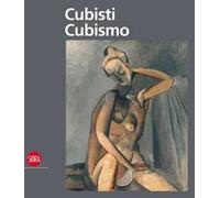 Cubisti Cubismo. Ediz. illustrata