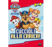 Cuccioli alla carica. Paw Patrol. Ediz. illustrata