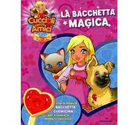Cuccioli cerca amici. Nel regno di Pocketville. La bacchetta magica. Con gadget