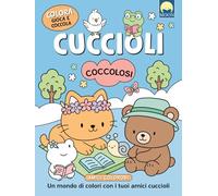 Cuccioli coccolosi. Ediz. illustrata