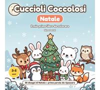 Cuccioli Coccolosi - Natale: Il mio primo libro da colorare di Natale per bambini 3-5 anni: 30 disegni teneri con le prime parole da colorare e ripassare. Idea regalo per la calza e sotto l'albero
