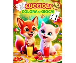CUCCIOLI. COLORA E GIOCA!: 40 teneri cuccioli da colorare (fattoria, bosco, giungla, savana e deserto) + giochi divertenti. Per piccoli esploratori 4-6 anni!