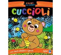 Cuccioli. Coloro e mi diverto. Con adesivi