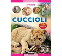 Cuccioli. Con 30 adesivi removibili. Ediz. illustrata