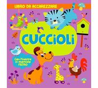 Cuccioli. Con finestre in morbido feltro. Ediz. a colori