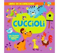 Cuccioli. Con finestre in morbido feltro. Ediz. a colori