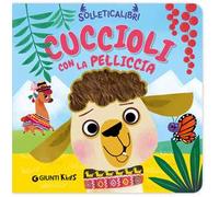 Cuccioli con la pelliccia. Solleticalibri. Ediz. a colori