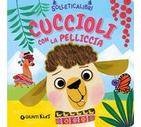 Cuccioli con la pelliccia. Solleticalibri. Ediz. a colori