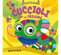 Cuccioli con le squame. Solleticalibri. Ediz. a colori