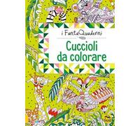Cuccioli da coccolare. I FantaQuaderni. Ediz. a colori
