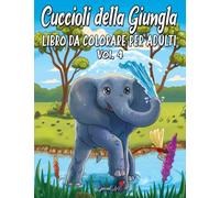 Cuccioli della Giungla: Un meraviglioso libro da colorare con una collezione di bellissime e uniche illustrazioni di animali della Giungla
