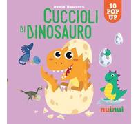 Cuccioli di dinosauro. Sorprendenti pop up. Ediz. a colori