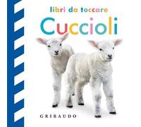 Cuccioli. Libri da toccare. Ediz. a colori