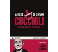 Audiolibro Maurizio De Giovanni - Cuccioli Per I Bastardi Di Pizzofalcone Letto