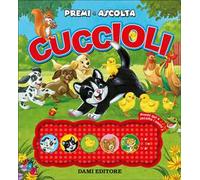 Cuccioli. Premi e ascolta. Ediz. a colori