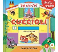 Cuccioli. Sai chi c'è? Ediz. a colori