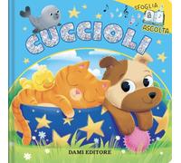 Cuccioli. Sfoglia e ascolta. Ediz. a colori