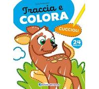 Cuccioli. Traccia e colora. Ediz. a colori