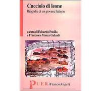 Cucciolo di leone. Biografia di un giovane fedayin