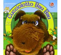 Cucciolotto Bau Bau. Ediz. illustrata. Con gadget