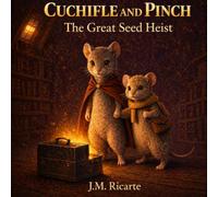 Cuchifle and Pinch: The Great Seed Heist