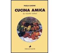 Cucina amica. Le ricette veloci