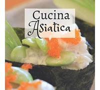 Cucina asiatica: Le miei 47 ricette da scrivere