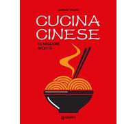 Cucina Cinese. Le Migliori Ricette - - 2024