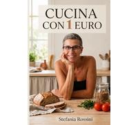 CUCINA CON 1 EURO: Con ingredienti semplici, stagionali e spesso già presenti nella tua dispensa, puoi creare piatti straordinari spendendo pochissimo.