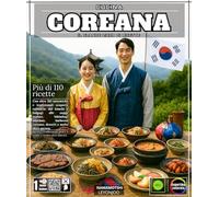Cucina coreana Il grande libro di ricette con oltre 110 autentiche e tradizionali scoperte culinarie: dal kimchi e bulgogi alle zuppe stufate, ... coreano, dessert e molto altro ancora.