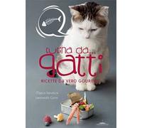 Cucina da... gatti. Ricette da vero gourmet