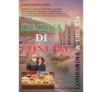 CUCINA DI CONFINE: DALLE ALPI AL MARE