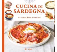 Cucina di Sardegna. Le ricette della tradizione