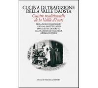 Cucina di tradizione della Valle d'Aosta. Ediz. italiana e francese - AA.VV.