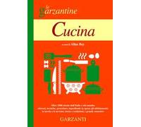 Cucina. L'enciclopedia per tutti: principianti e appassionati della cucina