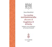 Cucina normannoaraba alla corte di Guglielmo II di Sicilia. Edizione e studio li