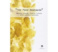 CUCINA Per fare mostarda